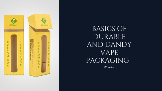 Basics of Durable and Dandy Vape Packaging